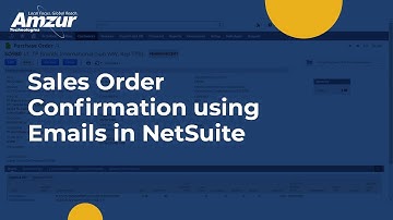 Sales Order Confirmation using Emails in NetSuite | Amzur NetSuite Solutions