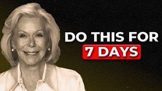 Repeat This for 7 Days and Feel the Shift Inside | Louise Hay