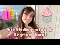 Birt.ay vlog  tryon haul