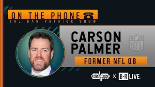 Carson Palmer Talks Mayfield, CBD in the NFL, His Heisman & More with Dan Patrick | Full Interview