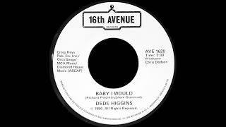 Dee Higgins - Baby I Would/Is It Love Yet (1986)