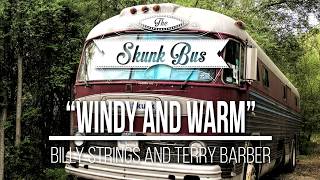 Billy Strings and his Dad (Terry Barber) - "Windy and Warm" - Skunk Bus Session chords