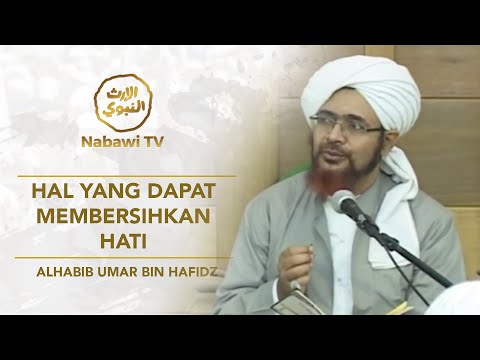 Hal yang Membersihkan Hati - Habib Umar bin Hafidz