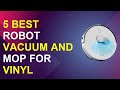 5 Best Robot Vacuum And Mop For Vinyl Plank Floors 2025 | **Best Robot Vacuum Mop Vinyl Plank**