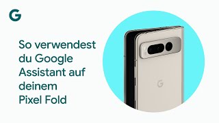 So verwendest du Google Assistant auf deinem Pixel Fold screenshot 2