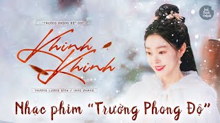 Khinh Khinh – Trương Lương Dĩnh | Nhạc phim Trường Phong Độ OST 长风渡 张靓颖 轻轻 Bạch Kính Đình, Tống Dật