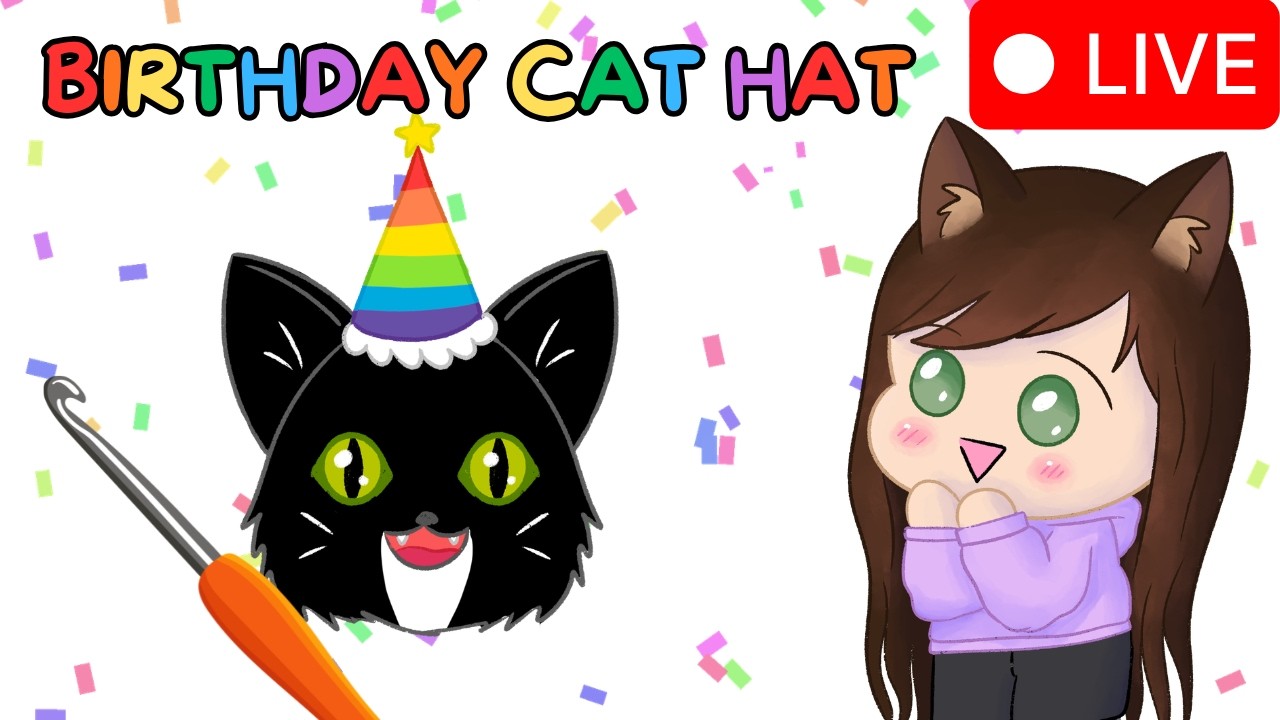 Crocheting a Birthday Hat for My Cat 🧶😻 | LIVE