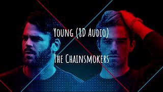 The Chainsmokers - Young (8D Audio)