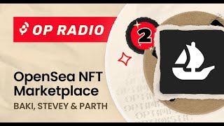 OP Radio #2: OpenSea NFT Marketplace
