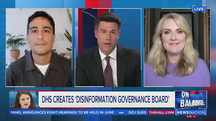 DHS creates ‘Disinformation Governance Board’  | On Balance with Leland Vittert