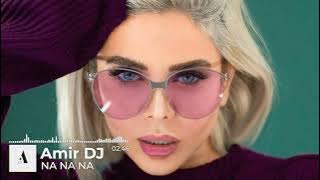 Amir DJ - NA NA NA (Original Mix) 2025