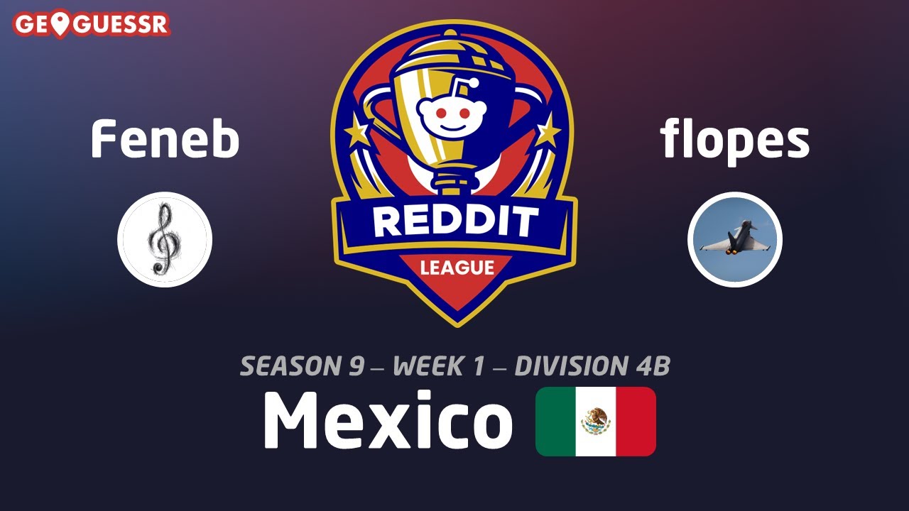GeoGuessr Reddit League S9 Week 1 Mexico Vs Feneb YouTube geoguessr-reddit-league-s9-week-1-mexico-vs-feneb-youtube