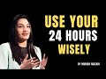 Use Your 24 Hours Wisely - Muniba Mazari Speech