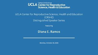 UCLA CRSHE Distinguished Speaker Series featuring Diana E. Ramos