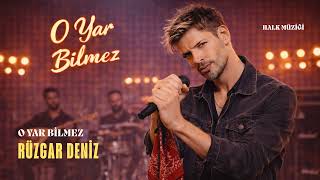 Rüzgar Deniz - O Yar Bilmez (Halk Müziği)