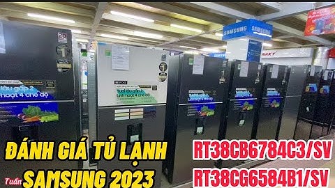 Tủ lạnh samsung rt38k5032gl sv đánh giá năm 2024
