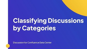 Classifying Discussions by Categories | Discussion for Confluence Data Center