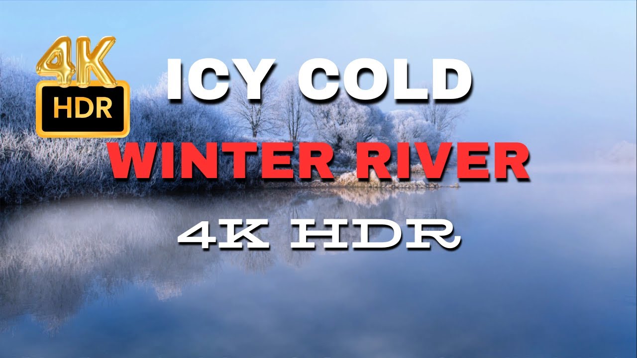 4K HDR SNOWY RIVER | ICY COLD RIVER | WINTER RIVER STREAM | ULTRA HD ...