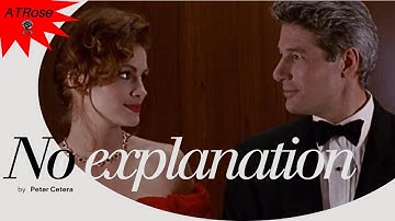 NO EXPLANATION by Peter Cetera & PRETTY WOMAN | Mujer bonita |Subtítulos en Inglés y Español