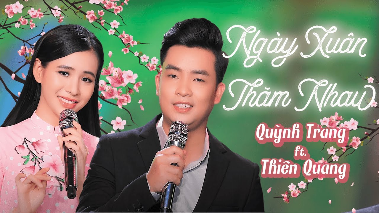 Ngày Xuân Thăm Nhau - Quỳnh Trang ft Thiên Quang - youtube