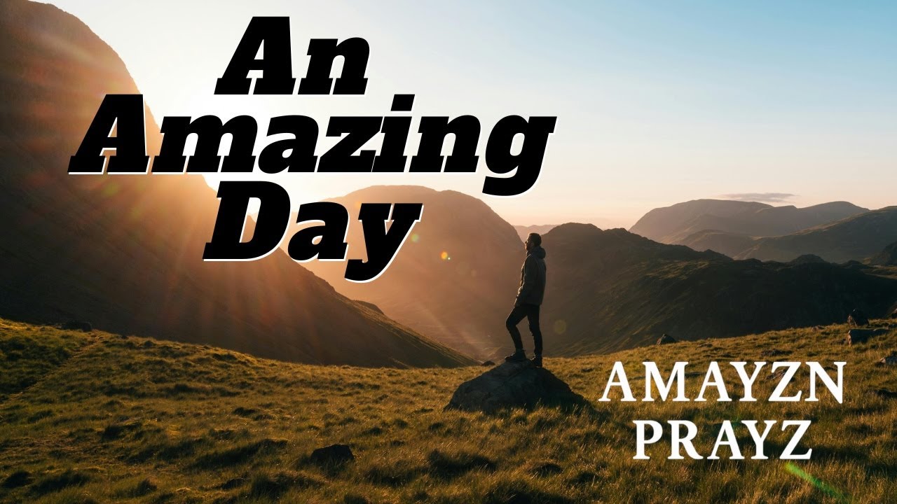 An Amazing Day - AMAYZN PRAYZ Official Lyric Video