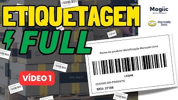 Como Etiquetar Produtos para Enviar e Repor Estoque no Mercado Livre Fulfillment? PARTE 1