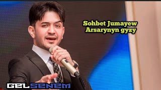 Sohbet Jumayew - Arsarynyn gyzy