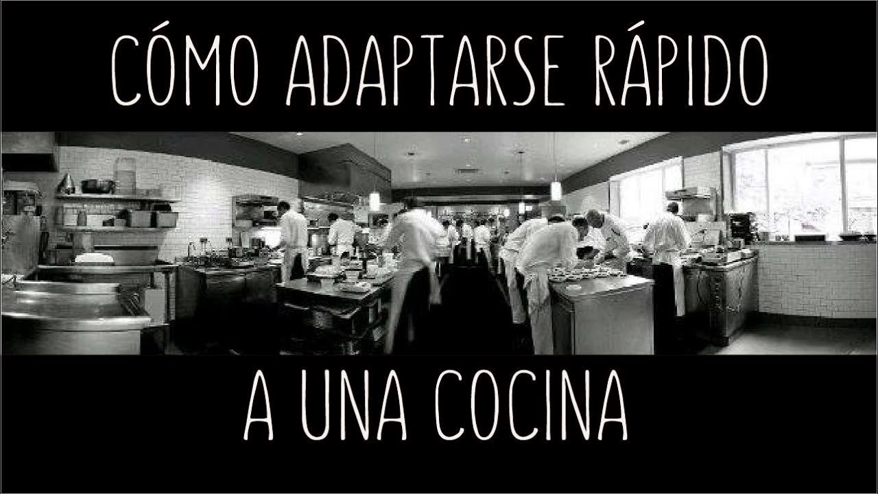 Adaptarse rápido a una cocina