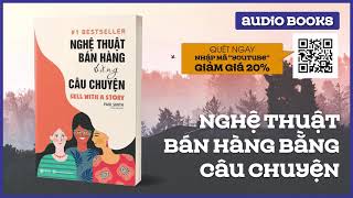 Sách Nói Full - Nghệ Thuật Bán Hàng Bằng Câu Chuyện