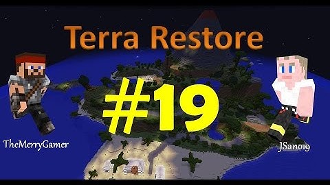 Minecraft - Terra Restore CTM with TheMerryGamer - Episode 19