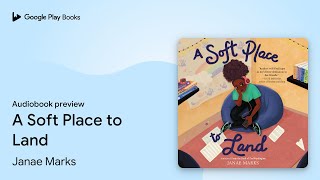 Famous A Soft Place to Land by Janae Marks · Audiobook preview Profile