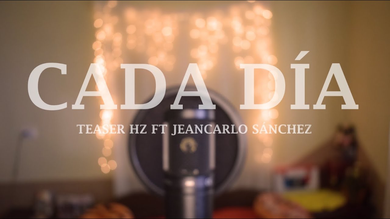 CADA DÍA - TEASER HZ FT JEANCARLO SÁNCHEZ