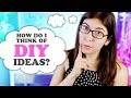 How to come up with DIY ideas