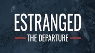 Estranged: The Departure - All Chapters - No Commentary - Horror Gameplay