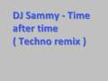 Dj sammy  time after time techno remix lyrics