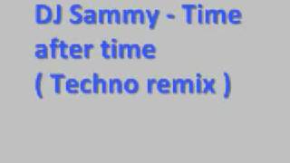 Watch Dj Sammy Time After Time remix video
