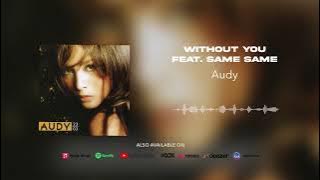 Audy - Without You feat. Same Same