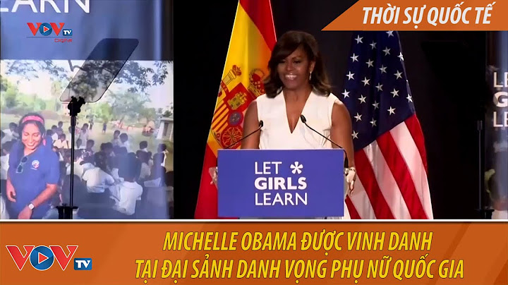 Michelle Obama - Cựu Đệ nhất phu nhân Hoa Kỳ