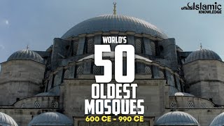 50 Oldest Mosques In The World From 600 CE To 990 CE | @IslamicKnowledgeOfficial