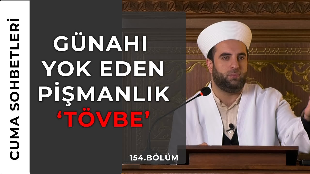 Allah tövbe edenleri sever ( Cuma Sohbeti )