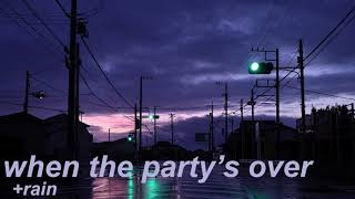 billie eilish - when the party's over (+ rain)
