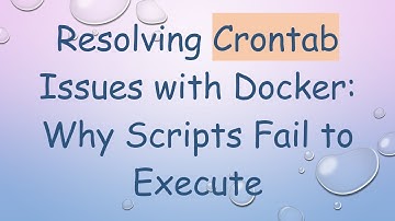 Resolving Crontab Issues with Docker: Why Scripts Fail to Execute
