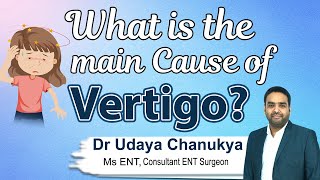 Hi9 | What is the main cause of vertigo? | Dr Udaya Chanukya, Ms ENT,Consultant ENT Surgeon