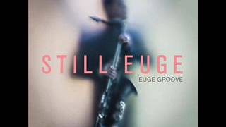 Video thumbnail of "Euge Groove - Much Love"