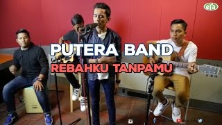 ERAkustik - Putera Band : Rebahku Tanpamu chords