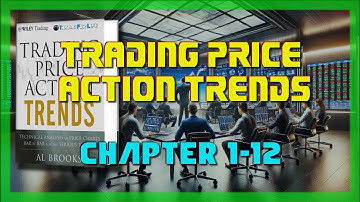 Trading Price Action Trends By Al Brooks, Audiobook. Chapter 1 - 12