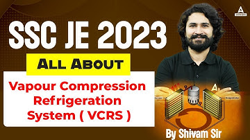 All About Vapour Compression Refrigeration System ( VCRS ) | SSC JE 2023