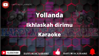 Download Lagu yollanda ikhlaskah dirimu karaoke MP3 Download Lagu yollanda ikhlaskah dirimu karaoke MP3