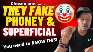 Chosen One🚨YOU are REAL, They are FAKE, PHONE, SUPERFICIAL🤡(CLOWNS!)