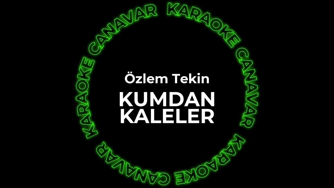 Kumdan Kaleler – Özlem Tekin karaoke videosu